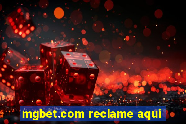 mgbet.com reclame aqui